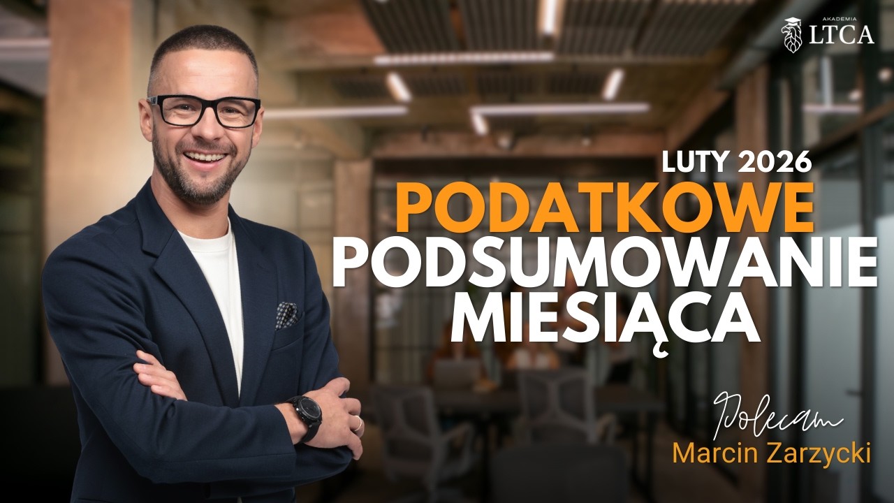 PODATKOWE PODSUMOWANIE MIESIĄCA - LUTY 2026