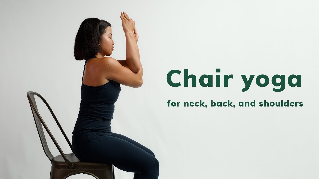 Effective chair yoga poses for tight shoulders, neck and back