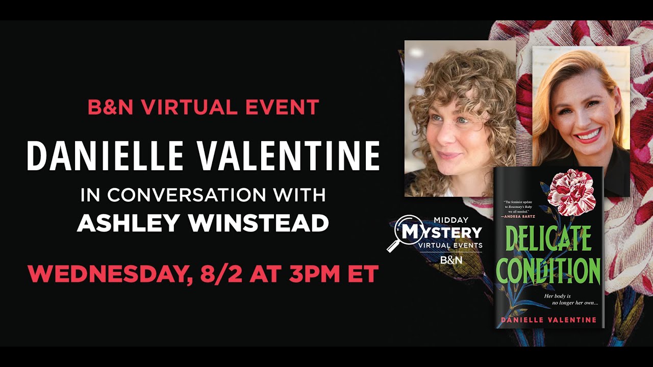 BNEvents: Danielle Valentine (DELICATE CONDITION) with Ashley Winstead - YouTube