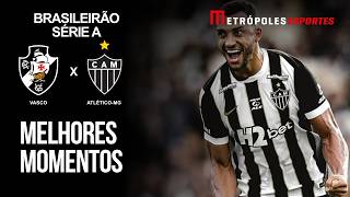 VASCO 0 X 1 ATLÉTICO MINEIRO | MELHORES MOMENTOS | BRASILEIRÃO 2026