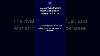 Uncanny Valley Podcast: Musk v. Altman and AI Industry Implications