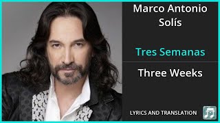 Marco Antonio Solís - Tres Semanas Lyrics English Translation - Spanish and English Dual Lyrics screenshot 2