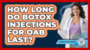 How Long Do Botox Injections For OAB Last? - Bladder Health Support