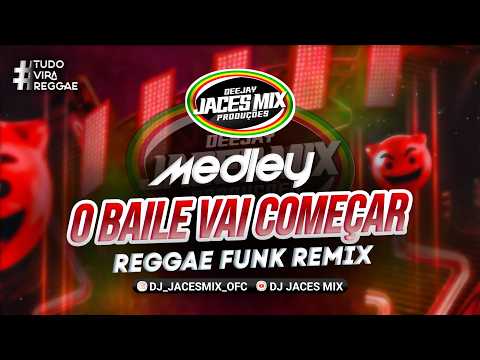 MEDLEY O BAILE VAI COMEÇAR- REGGAE FUNK #reggaefunk #reggae