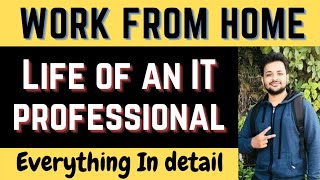 Life of an IT Professional || Work From Home