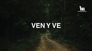 Ven y Ve - Maverick City Música, Aaron Moses &amp; Melody Adorno