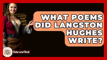 What Poems Did Langston Hughes Write? - Tales And Texts