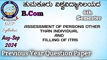 ASSESSMENT OF PERSONS OTHER THAN INDIVIDUAL AND FILLING OF ITRS Bcom 6th Semester Tumkur VV previous