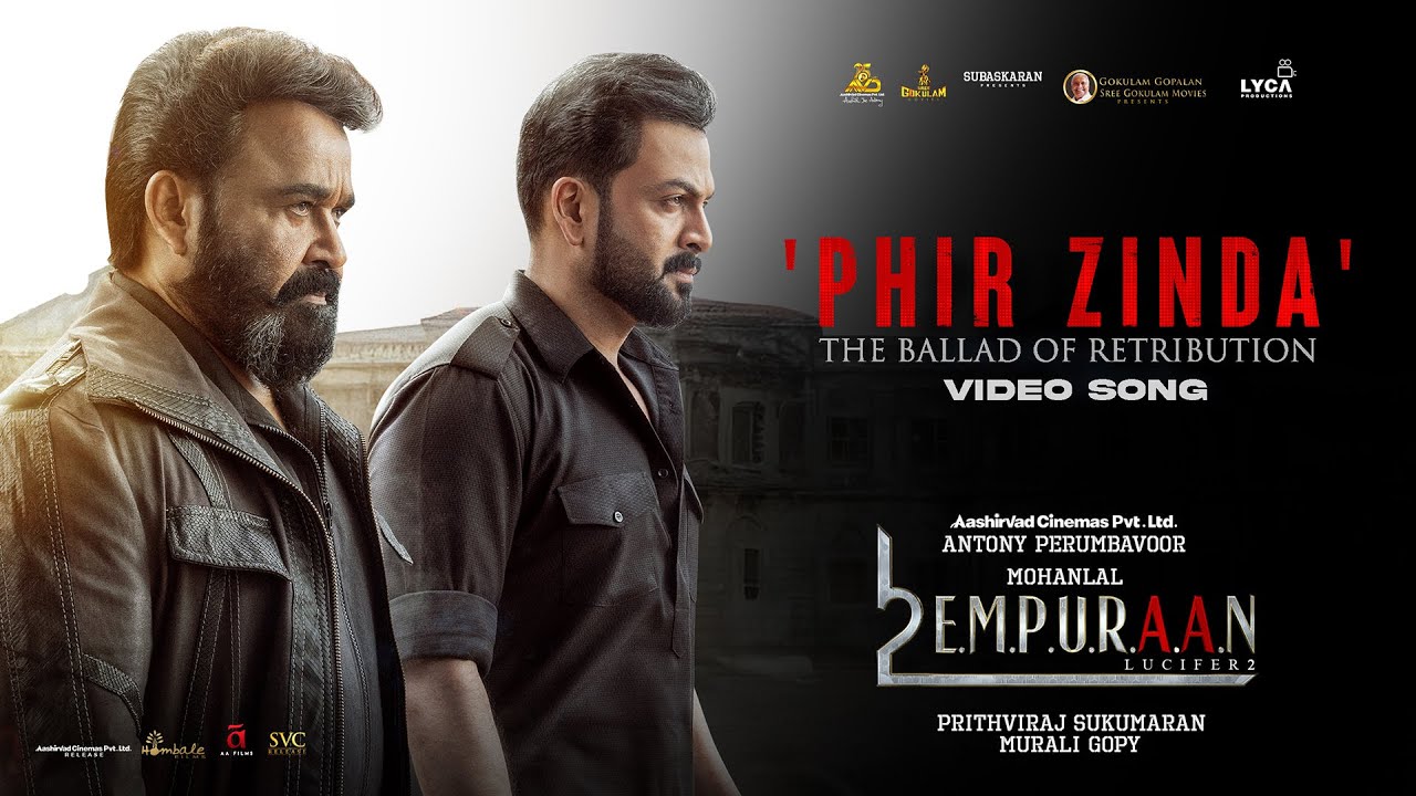 Phir Zinda Video Song - L2E Empuraan | Mohanlal | Prithviraj Sukumaran | Murali Gopy | Deepak Dev
