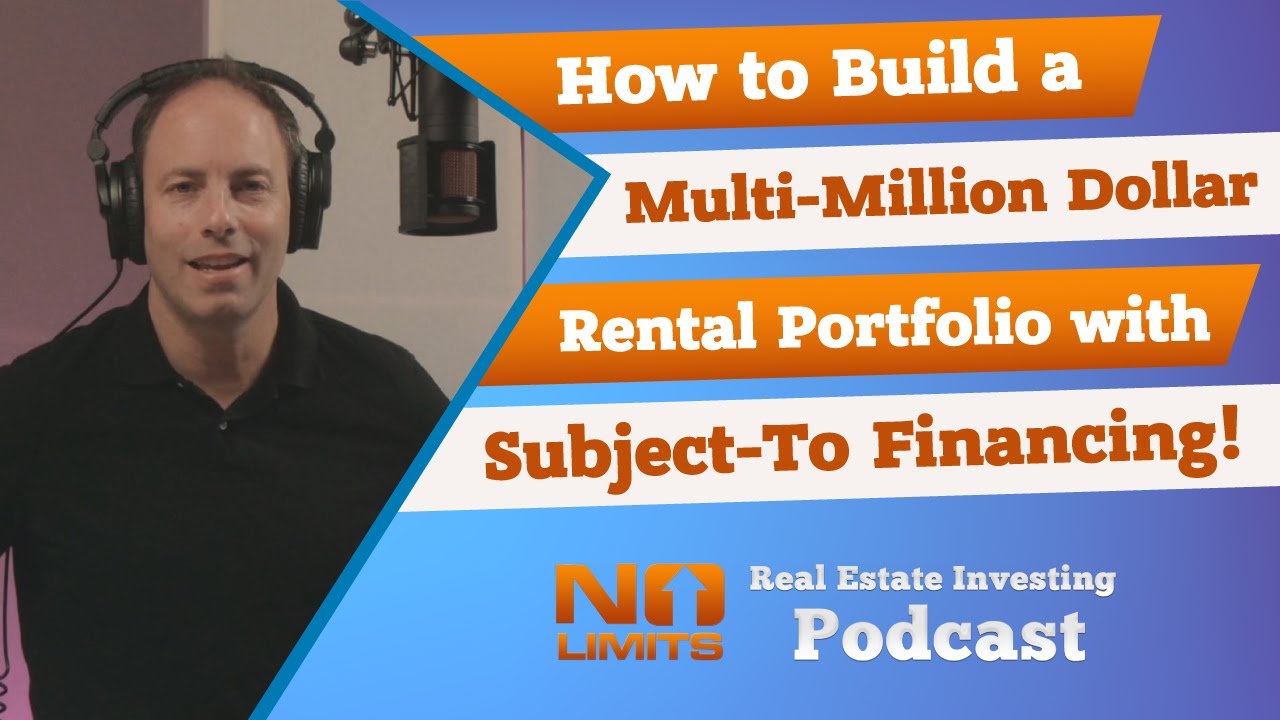How to Build a Multi Million Dollar Rental Portfolio with Subject To ...