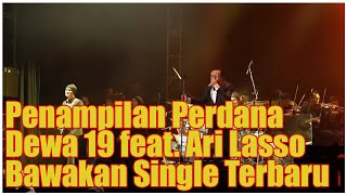 Penampilan Perdana Dewa 19 feat. Ari Lasso Dengan Single Terbaru