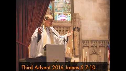 Third Advent 2016 James 5 7-10