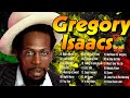 Gregory Isaacs: Greatest Hits 2023 - Gregory Isaacs Greatest Hits Full ALbum 2023