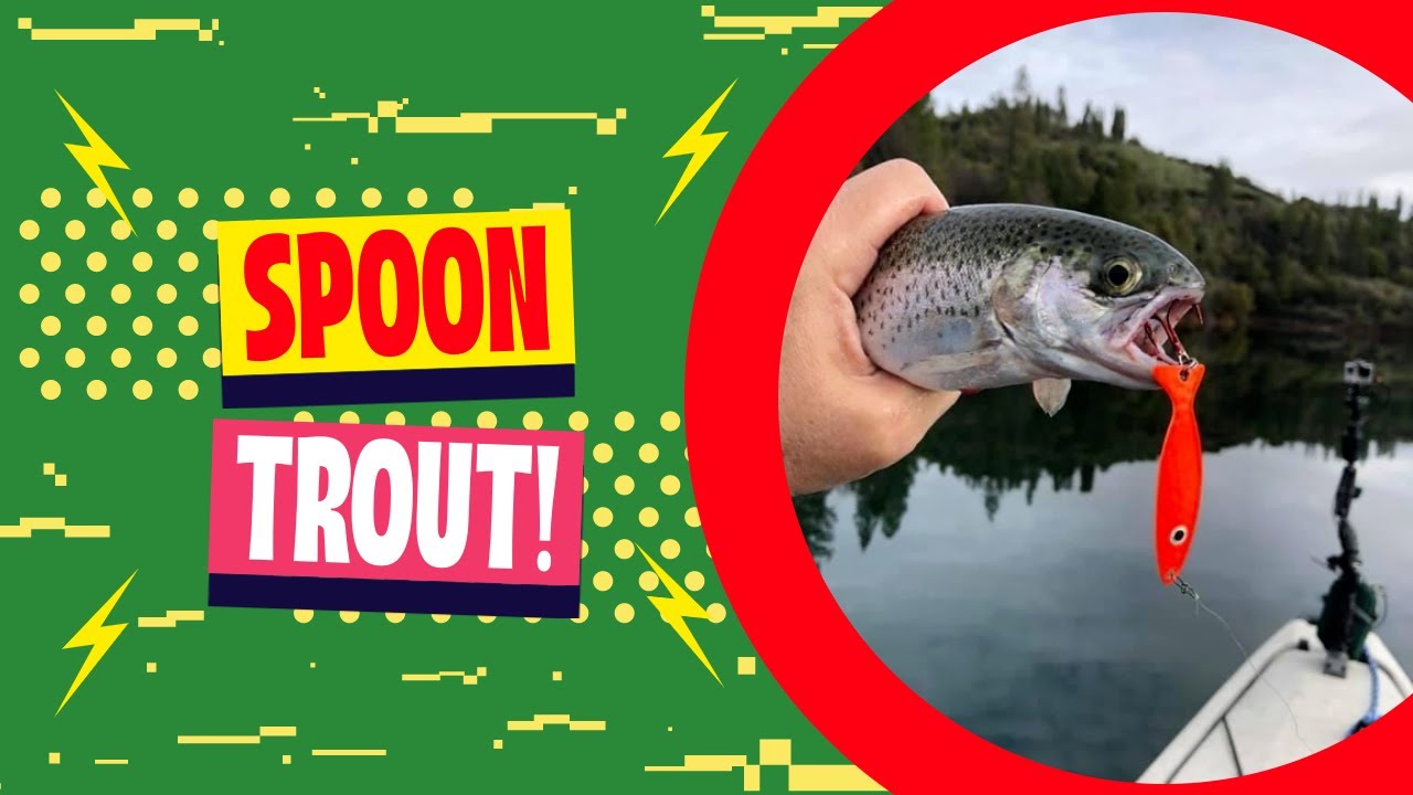 How To Use Spoons For Trout Fishing 