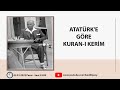 ATATÜRK'E GÖRE KUR'AN-I KERİM