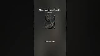 Microtonal Logic Error III
