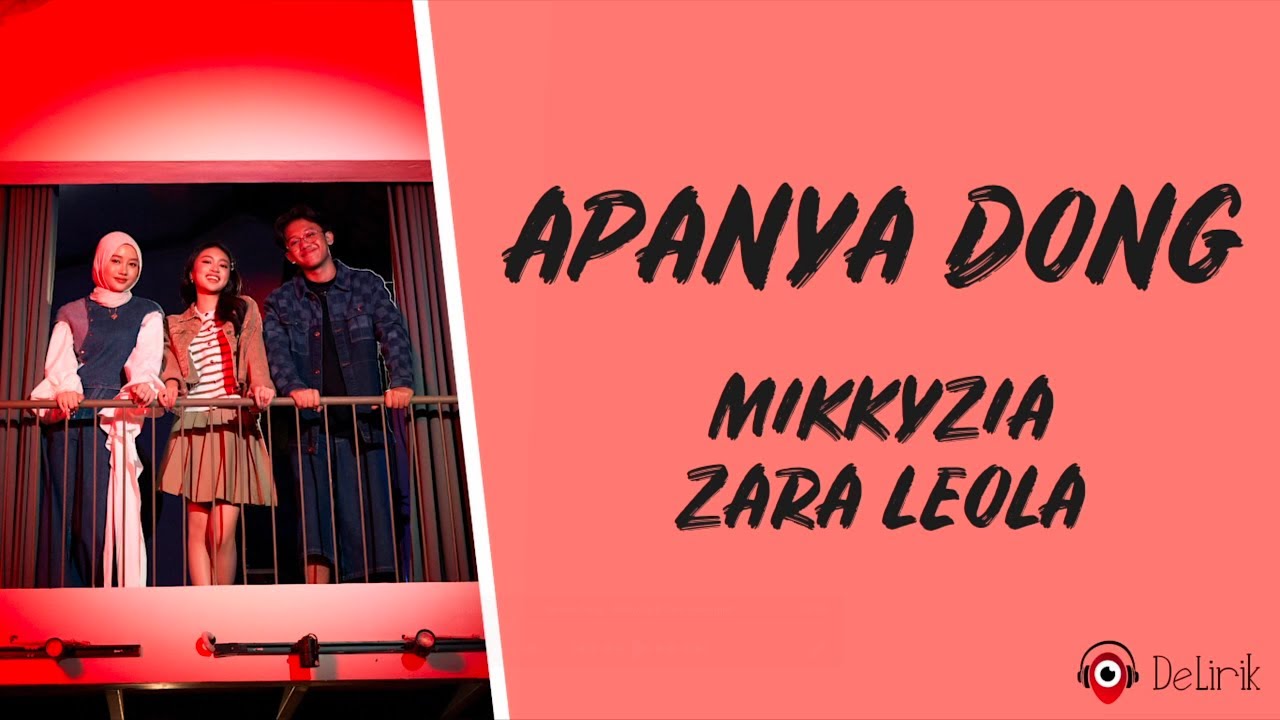 Apanya Dong - MikkyZia \u0026 Zara Leola (Lirik Lagu)