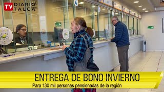 Parte entrega de Bono Invierno para 130 mil personas pensionadas de la región. #diariotalcatv