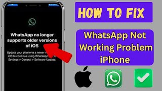 How to Fix "WhatsApp No Longer Supports Older Versions of iOS" Problem