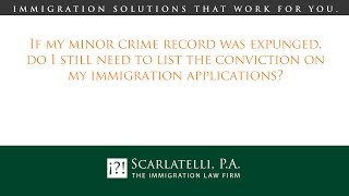 If my minor crime record was expunged, do I still need to list the conviction on my