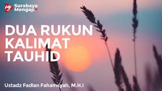 Bahasa Jawa: Dua Rukun Kalimat Tauhid - Ustadz Fadlan Fahamsyah, Lc, M.H.I