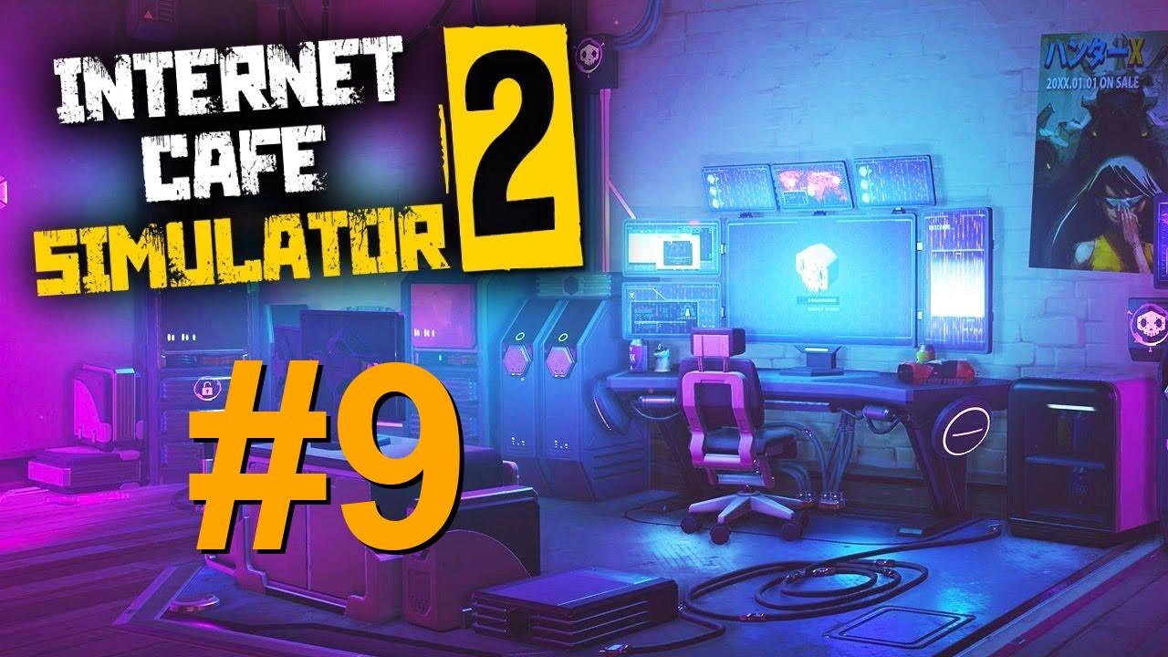 Internet Cafe Simulator 2 ► 9 Финал. Все достижения!