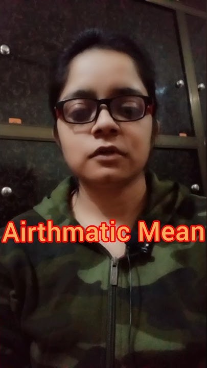 Arithmetic Mean Class 11 I Airthmatic Mean Shorts I shorts short arithmetic-mean-class-11-i-airthmatic-mean-shorts-i-shorts-short