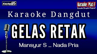 Download Lagu GELAS RETAK KARAOKE NADA PRIA MANSYUR S MP3