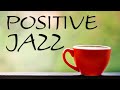 Positive Morning JAZZ - Sunny Coffee Bossa Nova JAZZ Music To Start The Day Right