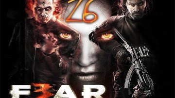 Fear 3 - Walkthrough Part 26 [Interval 07: Bridge] - W/Commentary