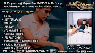 DUGEM DUA HATI X CINTA TERLARANG NEW SPECIAL REQUEST MR TAILONG TILLDROP 2026