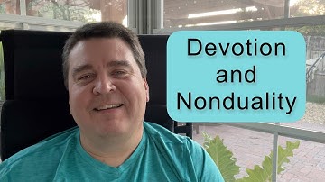Devotion and nonduality || Nonduality and Enlightenment Simplified