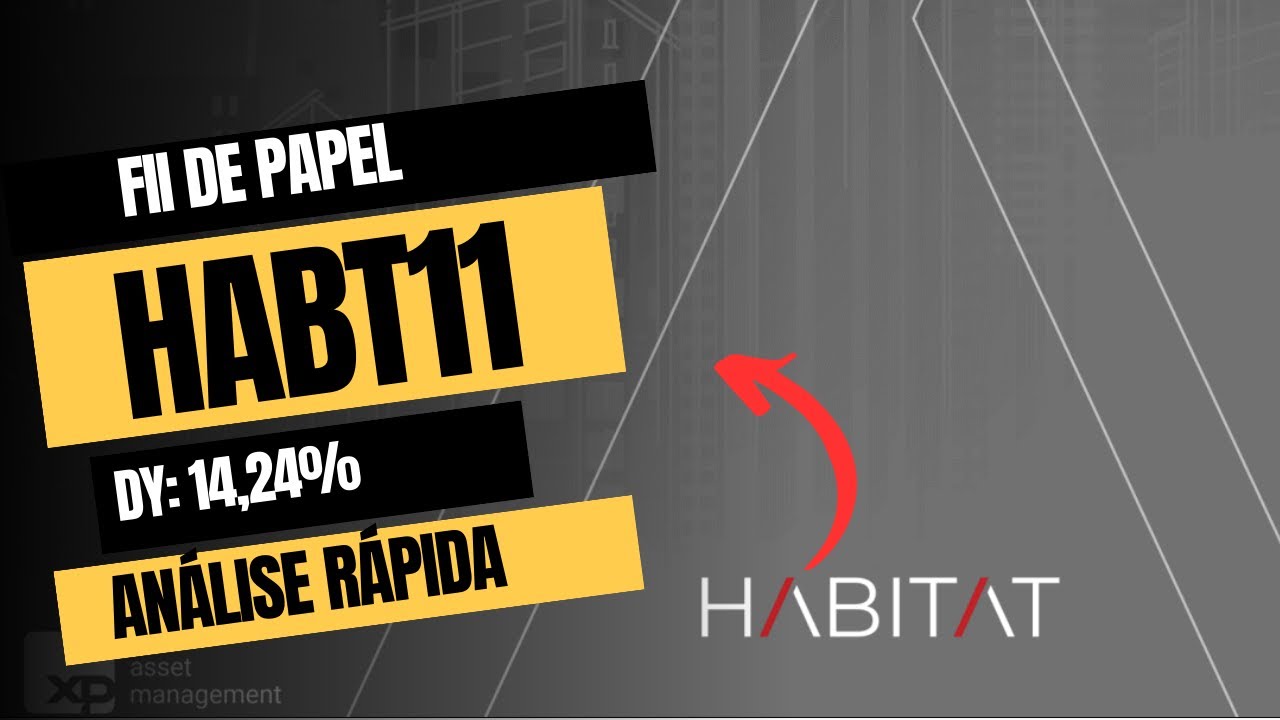 HABT11 FII DE PAPEL VALE A PENA INVESTIR NESTE FII? - Desvendando os FIIs 