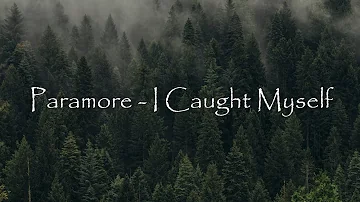 Paramore - I Caught Myself (Lyric Video)