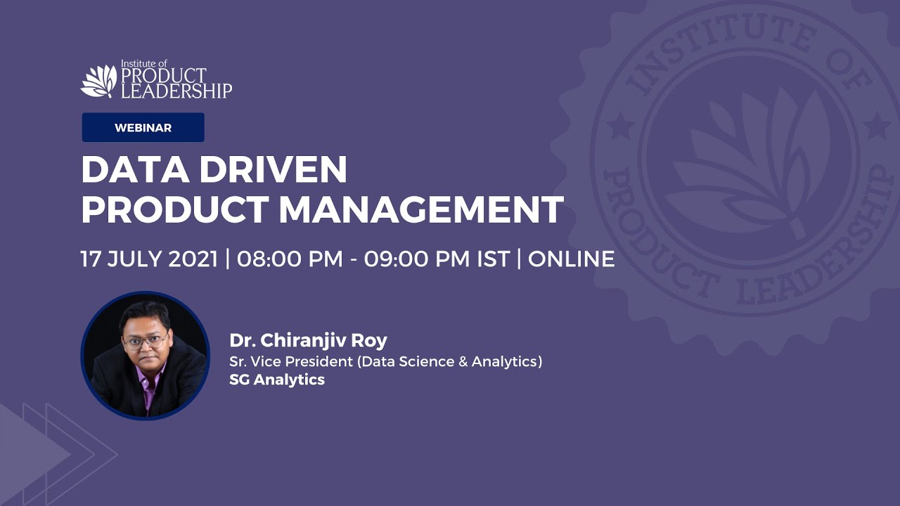 Data Driven Product Management | Dr. Chiranjiv Roy