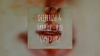 deeperise & jabbar - raf (speed up) Resimi
