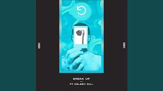 Break Up (feat. Kelsey Gill)