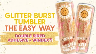 Glitter Burst Tumbler THE EASY WAY  Double Sided Adhesive + Windex?!