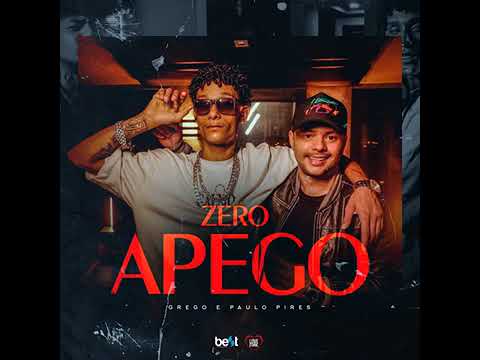 Grego e Paulo Pires - Zero Apego" Mais o Poblema essa Morena