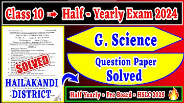 Class 10 Science Half Yearly Question Paper 2024 Solution | Hailakandi District | SEBA | HSLC 2025