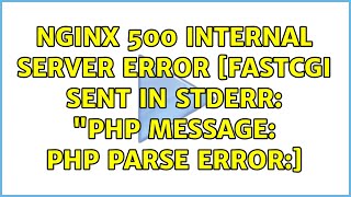 Nginx 500 Internal Server Error [FastCGI sent in stderr: "PHP message: PHP Parse error:]