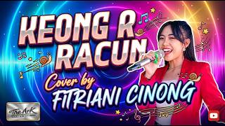 KEONG RACUN ( NEW VERSION ) COVER BY FITRIANI CI’NONG | THE ARK PROJECT 