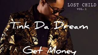 Tink Da Dream - Get Money (audio)