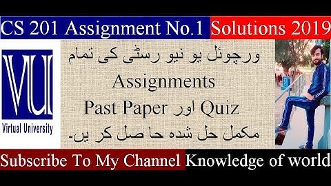 CS 201 Assignment No.1 Solution 2019//knowledge of world