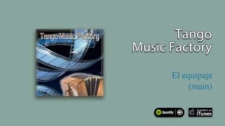 Tango Music Factory - El Equipaje Main