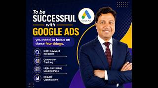 To be successful with Google Ads, you need to focus on these few things.