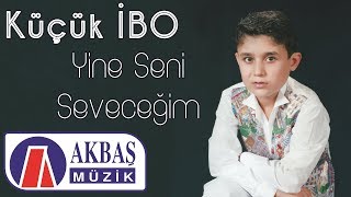 Küçük İbo Yine Seni Seveceğim