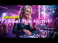 Dancefloor Pulse Feel The Night Eurodance Eurodance 90s Remix Synthpop Dancefloor Pulse Feel The Night Eurodance Eurodance 90s Remix Synthpop