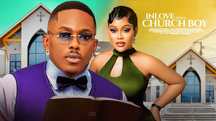 INLOVE WITH A CHURCH BOY  - CHIOMA NWAOHA, TIMINI EGBUSON, CLINTON  - 2025 LATEST NOLLYWOOD MOVIES