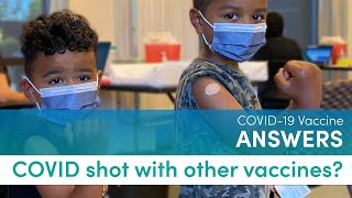 COVID-19 Vaccine Q&A – Can Children Receive It With Other Vaccines?